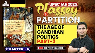 From Plassey to Partition  British Empire  The Age of Gandhian Politics  Adda247 IAS [upl. by Emrich]