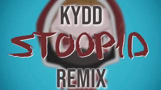 KYDD  Stoopid Remix Freestyle Friday [upl. by Notlok310]