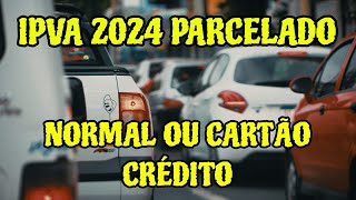 IPVA 2024 PARCELADO COMO PAGAR COMO EMITIR IPVA 2024 PARCELADO PODE PARCELAR [upl. by Keyte365]