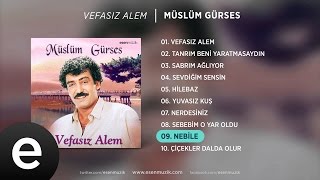 Nebile Müslüm Gürses Official Audio nebile müslümgürses  Esen Müzik [upl. by Eciened461]