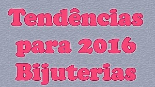 Tendências em bijuterias para 2016 [upl. by Nalloh]