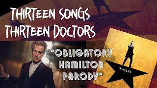 quotObligatory Hamilton Parodyquot Doctor Who 12th Doctor parody 13 SONGS 13 DOCTORS [upl. by Ronel587]