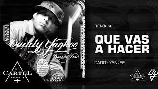 Daddy Yankee  14 quot¿Que Vas a Hacerquot Bonus Track Version Audio Oficial [upl. by Hoffert]