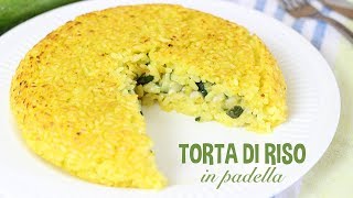 SFORMATO DI RISO IN PADELLA con zucchine e formaggio  ricetta semplice e veloce  rice cake [upl. by Reagan]