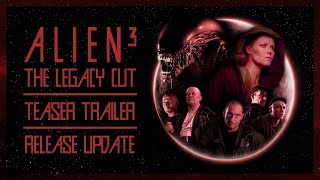 Alien ³ The Legacy Cut  Teaser Trailer and Release Update [upl. by Ayerim]