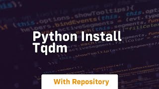 python install tqdm [upl. by Clotilde]