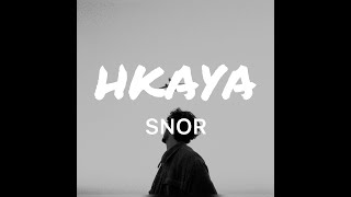 SNOR HKAYA Lyrics [upl. by Clementis]