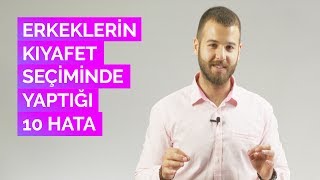 Erkeklerin Kıyafet Seçiminde Yaptığı 10 Hata [upl. by Eseilana]