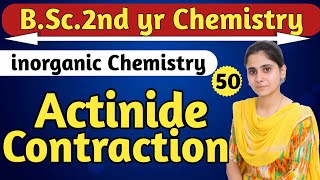 Actinide Contraction  bsc 2nd yr Chemistry  inorganic Chemistry  Aarti mam Chemistry [upl. by Vaules]