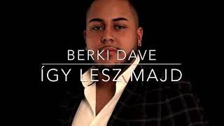 Berki Dave  Így Lesz Majd  Official Garageband Music [upl. by Schroer748]