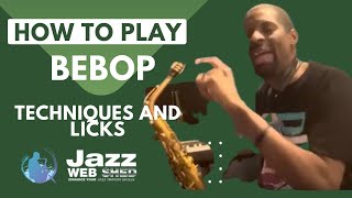 How To Play Bebop Techniques and Licks [upl. by Sola607]