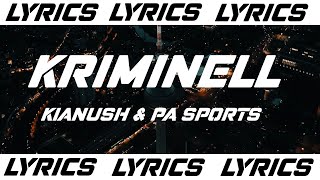 KRIMINELL  KIANUSH amp PA SPORTS LYRICS [upl. by Norty]