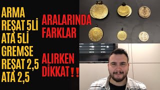 Arma AltınReşat 5liAta 5ligremseata 25 ve reşat 25 Alırken Dikkat‼️Darphane Baskısı Önemi‼️ [upl. by Jarad]