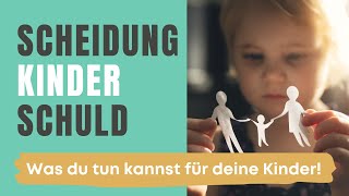 Schuldgefühle gegenüber Kindern nach Scheidung – was kann ich tun [upl. by Nolrev]