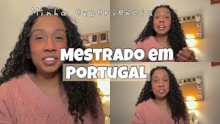 Tudo sobre o meu MESTRADO em PORTUGAL [upl. by Misa]