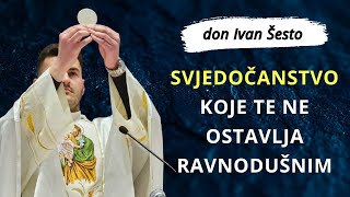 Svjedočanstvo koje te ne ostavlja ravnodušnim  don Ivan Šesto [upl. by Longan]