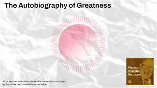 The Autobiography of Greatness  Warren Wiersbe Sermons [upl. by Oicnaneb]