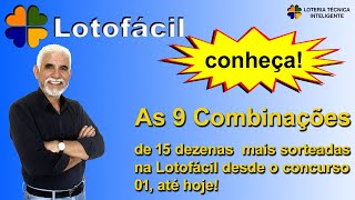 9 COMBINAÇÕES DE 15 DEZENAS MAIS SORTEADAS NA LOTOFÁCIL [upl. by Aihtennek]