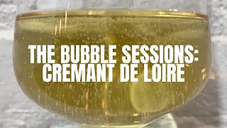 The Bubble Sessions  Cremant de Loire [upl. by Elinet]