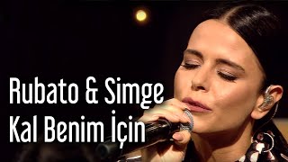 Rubato amp Simge  Kal Benim İçin [upl. by Jed465]