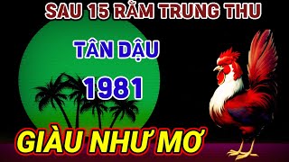 CẦU ĐƯỢC ƯỚC THẤY TÂN DẬU 1981 VẬN ĐỎ NHƯ SON GIÀU CÒN HƠN ĐẠI GIA SAU 15 RẰM TRUNG THU PHÁT TÀI [upl. by Eemiaj40]