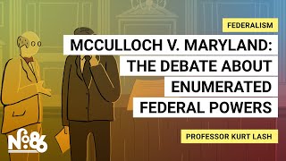 McCulloch v Maryland The Debate About Enumerated Federal Powers No 86 [upl. by Wiley]