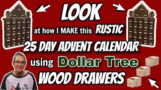 LOOK at how I MAKE a RUSTIC 25 DAY ADVENT CALENDAR using these Dollar Tree WOOD DRAWERS  MUST SEE [upl. by Anaitat]