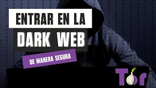 ENTRAR EN LA DARK WEB 🔞 Cómo entrar en la Dark Web Darknet de forma segura y anónima 👌 Tutorial [upl. by Maurilla677]