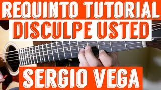 Disculpe Usted  Requinto  Intro Tutorial de Guitarra  Sergio Vega  TABS [upl. by Notla689]