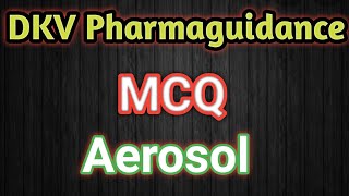 mcq on aerosols  AEROSOLS MCQs  DKV pharmaguidance  Pharmaceutics [upl. by Aisatsanna]