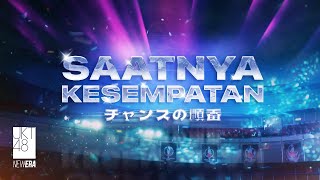 Saatnya Kesempatan  JKT48  Pemilihan Member Single ke26 JKT48 Official Theme Song [upl. by Novah]