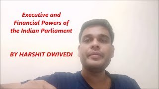 Executive and Financial Powers of Indian Parliament [upl. by Anyer]