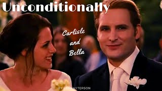 Unconditionally  Bella and Carlisle [upl. by Lledor835]