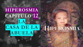 Capítulo 12 📚 Hiperosmia La Casa De La Abuela 📚 Audiolibro [upl. by Enahpad]