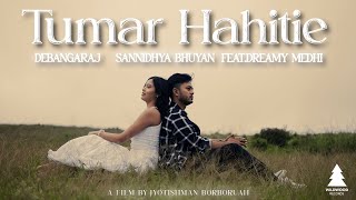 Tumar Hahitie  Debangaraj amp Sannidhya Bhuyan ft Dreamy Medhi  Official Video [upl. by Achilles]