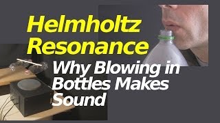 Why Blowing in Bottles Makes Sound and Helmholtz Resonance [upl. by Allehs]