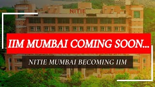 NITIE becoming IIM Mumbai  21st IIM Announced  New Admission Criteria Placement [upl. by Pelson]