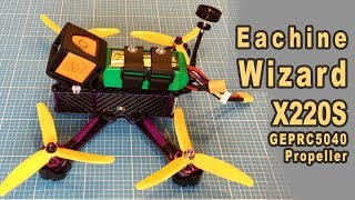 Eachine Wizard X220S Flug mit GEPRC5040 Propeller [upl. by Spoor421]