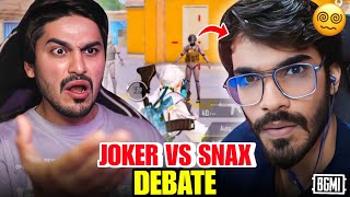 Joker VS Snax INTENSE DEBATE😡😵 BGMI HIGHLIGHT [upl. by Rehotsirhc395]