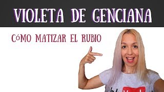 Cómo matizar el rubio con violeta de genciana  Eliminar amarillo pollo [upl. by Artsa410]