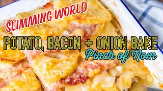 SYN FREE SLIMMING WORLD RECIPE  BACON  POTATO BAKE  PINCH OF NOM [upl. by Erdnoed]