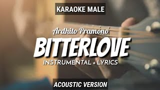 Bitterlove  Ardhito Pramono  InstrumentalLyrics  by Ruang Acoustic Karaoke  Male [upl. by Arramat]