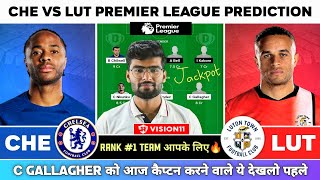 CHE vs LUT Dream 11 Football Team  CHE vs LUT  Premier League  CHE vs LUT EPL Dream11 Team Today [upl. by Kauslick832]