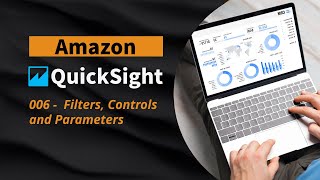 006  AWS QuickSight  Filters Controls and Parameters [upl. by Ahtreb762]