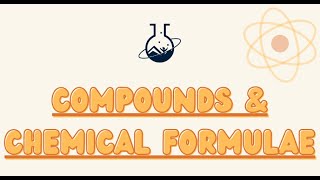 Compounds and Chemical Formulae  Full lesson with practice questions and answers [upl. by Rugen]