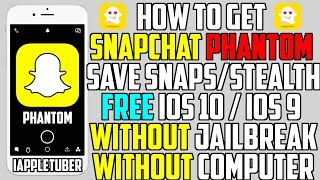 How To Get Snapchat Phantom HACKS 2017 FREE NO JAILBREAK NO Computer iPhone iPad iPod [upl. by Monagan]