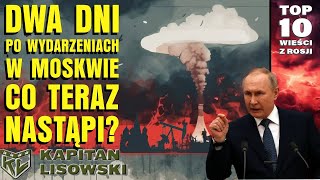 Dwa dni po wydarzeniach w Moskwie Co teraz nastąpi Top 10 Wieści z Rosji Jeżowski i Lisowski [upl. by Cunningham]