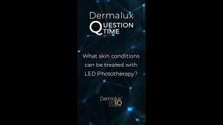 Dermalux Question Time 2  What skin conditions can be treated with LED phototherapy [upl. by Fairfield]