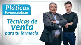 Técnicas de venta para tu farmacia  Capítulo 3 segunda temporada Pláticas Farmacéuticas [upl. by Notaes]