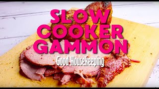 Slow Cooker Gammon Recipe  Good Housekeeping UK [upl. by Cosenza]